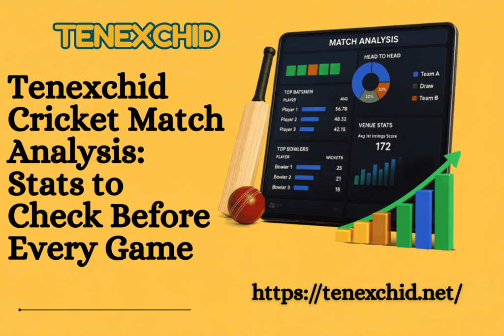 Tenexchid Cricket Match Analysis: Stats to Check Before Every Game