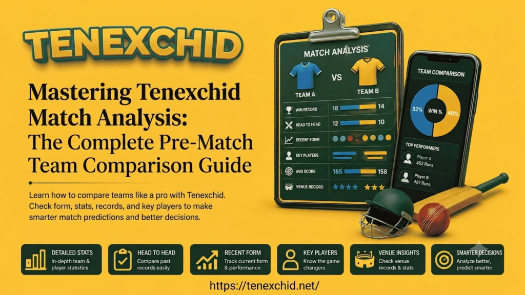 Mastering Tenexchid Match Analysis: The Complete Pre-Match Team Comparison Guide